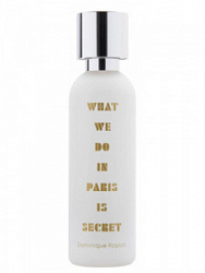 What We Do Is Secret What We Do In Paris Is Secret